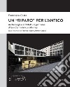 Un «riparo» per l'antico. Archeologia e architettura per l'area di San Carminiello ai Mannesi libro