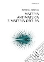 Materia, antimateria e materia oscura