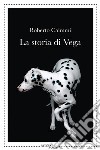 La storia di Vega libro di Caimmi Roberto