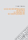 Leggi di interpretazione autentica e controllo di costituzionalità libro di Amoroso Giovanni