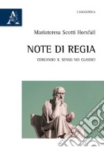 Note di regia. Cercando il senso nei classici libro