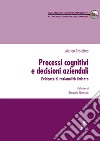 Processi cognitivi e decisioni aziendali. Evidenze di razionalità limitata libro