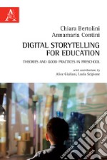 Digital storytelling for education. Theories and good practices in preschool