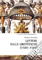 Lettere sulle grottesche (1580-1581)