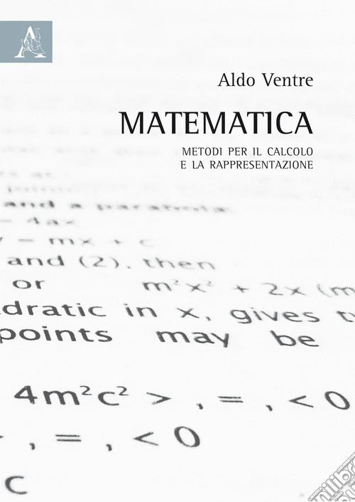 Matematica. Metodi per il calcolo e la rapresentazione