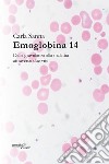 Emoglobina 14. Dalla gravidanza alla malattia attraverso due vite libro di Sanna Carla