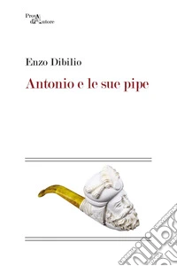 Antonio e le sue pipe