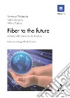 «Fiber to the future». Accesso alla rete e reti di accesso libro