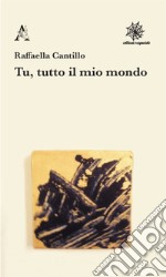 Tu, tutto il mio mondo libro