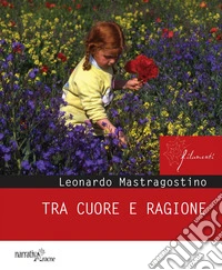 Tra cuore e ragione