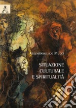 Situazione culturale e spiritualità libro