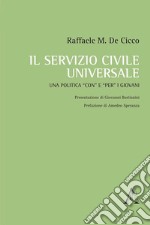 Il servizio civile universale. Una politica «con» e «per» i giovani libro