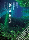 Giardini di lago-Lake garden libro