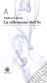 La riflessione dell'Io libro