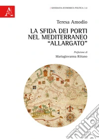 La sfida dei porti nel Mediterraneo «allargato»