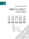 Fisica classica. Vol. 1 libro di Paoletti Raimondo