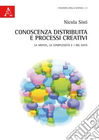 Conoscenza distribuita e processi creativi. La mente, la complessità e i big data