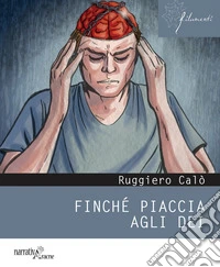 Finché piaccia agli Dei libro