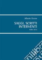 Saggi, scritti, interventi. 1989-2015 libro