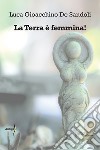 La terra è femmina! libro di De Sandoli Luca Gioacchino