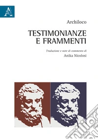 Testimonianze e frammenti. Testo italiano a fronte