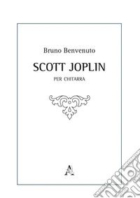 Scott Joplin. Per chitarra