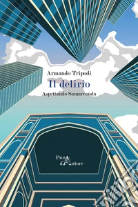 Il delirio. Aspettando Samarcanda
