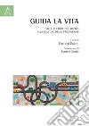 Guida la vita. Dalla cultura del rischio alla cultura della prevenzione libro