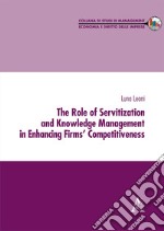 The role of servitization and knowledge management in enhancing firms' competitiveness libro