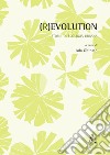 (R)evolution. Storie di ecologia urbana libro di Ghinato A. (cur.)