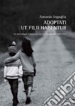 Adoptati ut filii habentur. La rilevanza canonica della filiazione adottiva libro