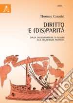 Diritto e (dis)parità. Dalla discriminazione di genere alla democrazia paritaria libro