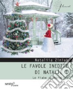 Le favole inedite di Natalie. Vol. 1: Le fiabe celebrative libro