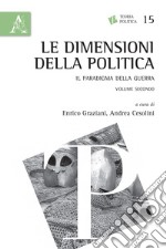 Le dimensioni della politica. Il paradigma della guerra. Vol. 2 libro