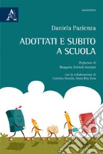 Adottati e subito a scuola libro