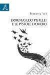 Ermenegildo Pistelli e le «Pìstole d'Omero» libro