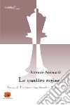 Le quattro regine. Tànaquil, Cartimandua, Zenobia, Nzinga libro