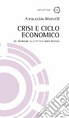 Crisi e ciclo economico. Un richiamo alla teoria malthusiana libro