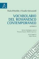 Vocabolario del romanesco contemporaneo. Lettera B libro