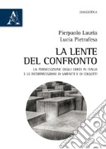 La lente del confronto. La persecuzione degli ebrei in Italia e le interpretazioni di Sarfatti e di Collotti libro