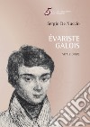 Évariste Galois. Vita e opere libro