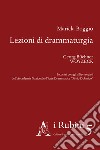 Lezioni di drammaturgia. Georg Büchner, Woyzeck. Incontri con gli allievi registi dell'Accademia Nazionale d'Arte Drammatica «Silvio D'Amico» libro