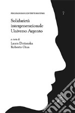 Solidarietà intergenerazionale. Universo argento