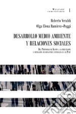 Desarrollo medio ambiente y relaciones sociales. Del Protocolo de Kyoto a la prevención y mitigación de desastres naturales en el Perú