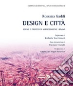 Design e città. Forme e processi di valorizzazione urbana libro