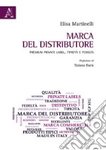 Marca del distributore. Premium private label, tipicità e fedeltà libro