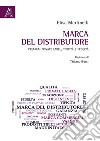 Marca del distributore. Premium private label, tipicità e fedeltà libro