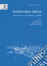 Modificazioni urbane. Architetture e connessioni a Palermo