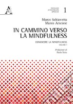 Conoscere la mindfulness. In cammino verso la mindfulness