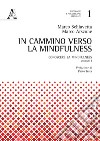 Conoscere la mindfulness. In cammino verso la mindfulness libro